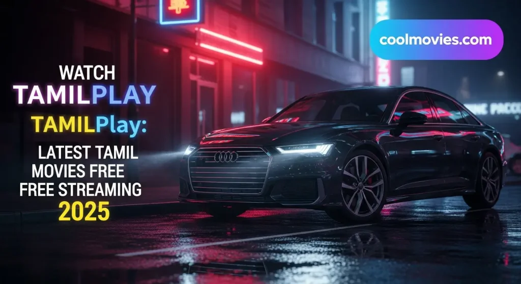 Watch TamilPlay Movies Online: Latest Tamil Movies Free Streaming 2025